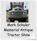 Mark Schuler Memorial Antique Tractor Show