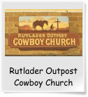 Rutlader Outpost Cowboy Church