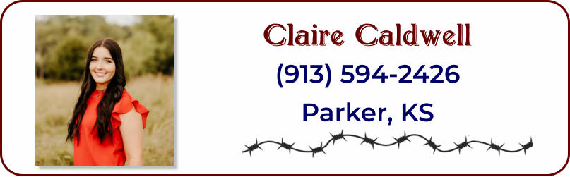 Claire Caldwell (913) 594-2426 Parker, KS