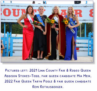 Pictured left: 2021 Linn County Fair & Rodeo Queen Addison Stokes-Todd, fair queen candidate Mia Meik, 2022 Fair Queen Taryn Poole & fair queen candidate Remi Rothlisberger.