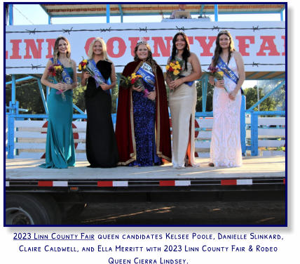 2023 Linn County Fair queen candidates Kelsee Poole, Danielle Slinkard, Claire Caldwell, and Ella Merritt with 2023 Linn County Fair & Rodeo Queen Cierra Lindsey.