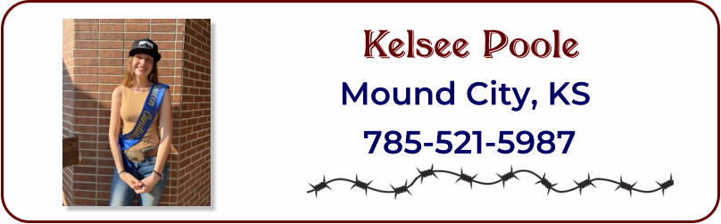 Kelsee Poole Mound City, KS  785-521-5987