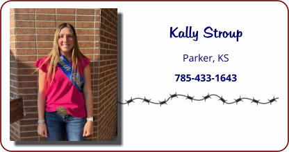 Kally Stroup Parker, KS 785-433-1643
